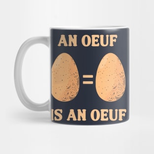 An Oeuf Is An Oeuf Mug